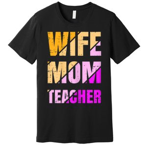 Womens Wife Mom Teacher Mothers Day Retro Momma Life Mommy Premium T-Shirt