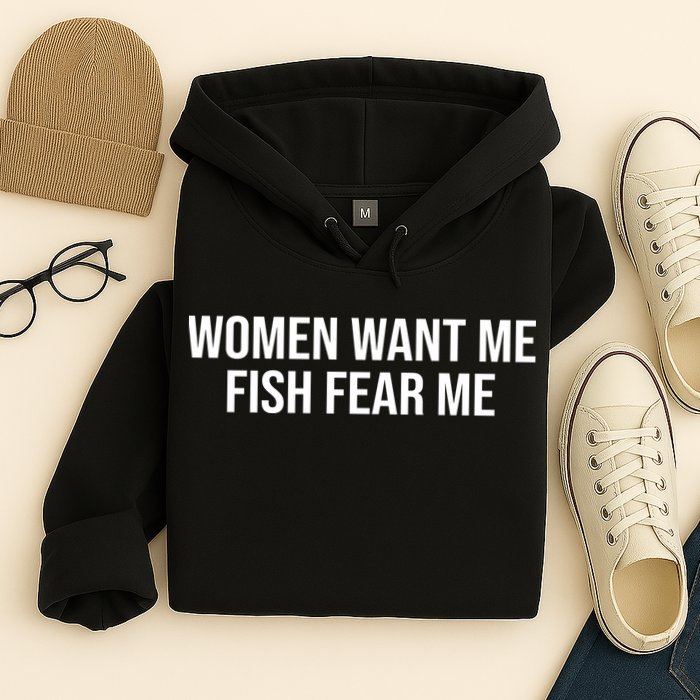 Women Want Me Fish Fear Me Funny Fishing Hoodie