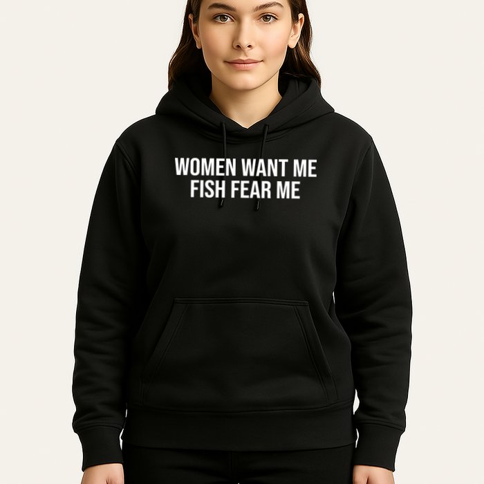 Women Want Me Fish Fear Me Funny Fishing Hoodie