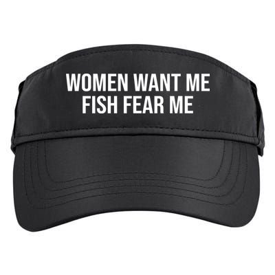 Women Want Me Fish Fear Me Funny Fishing Adult Drive Performance Visor