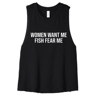 Women Want Me Fish Fear Me Funny Fishing Women's Racerback Cropped Tank