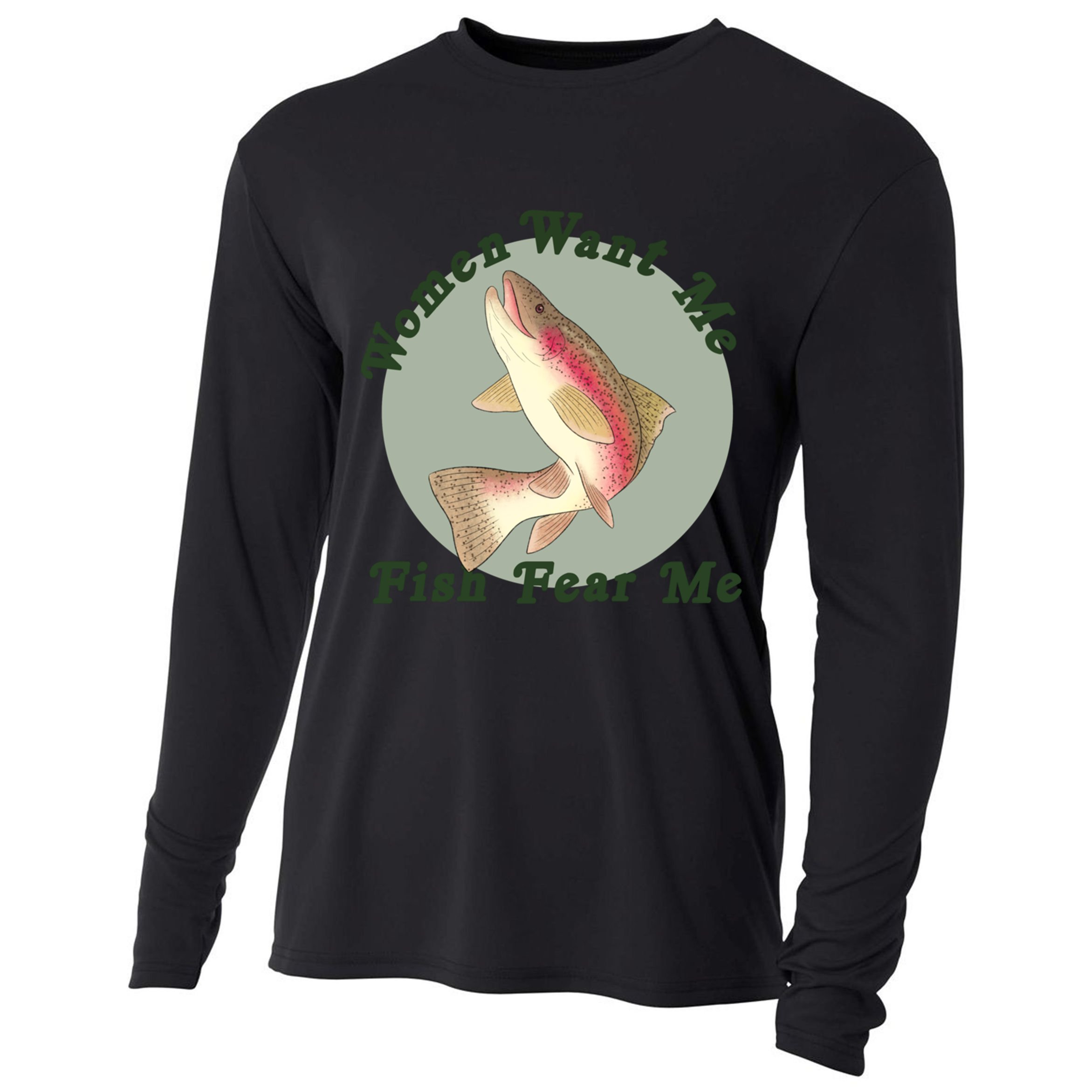 Women Want Me Fish Fear Me Active Cooling Performance Long Sleeve Crew