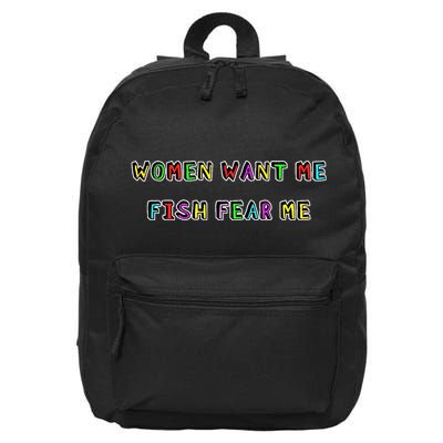 Women Want Me Fish Fear Me Funny Fishing 16 in Basic Backpack