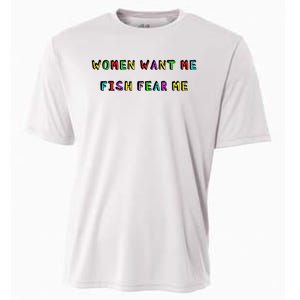 Women Want Me Fish Fear Me Funny Fishing Cooling Performance Crew T-Shirt