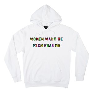 Women Want Me Fish Fear Me Funny Fishing Hoodie