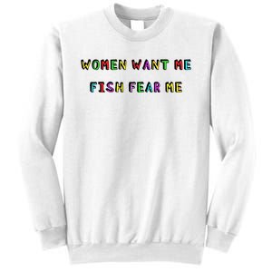 Women Want Me Fish Fear Me Funny Fishing Sweatshirt