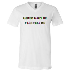 Women Want Me Fish Fear Me Funny Fishing V-Neck T-Shirt