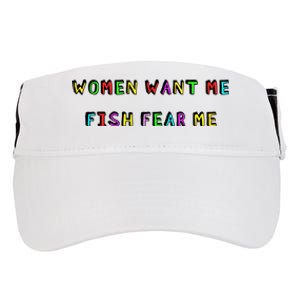 Women Want Me Fish Fear Me Funny Fishing Adult Drive Performance Visor