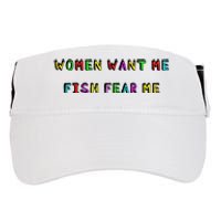 Women Want Me Fish Fear Me Funny Fishing Adult Drive Performance Visor