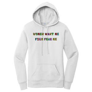 Women Want Me Fish Fear Me Funny Fishing Women's Pullover Hoodie