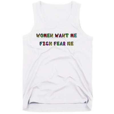 Women Want Me Fish Fear Me Funny Fishing Tank Top