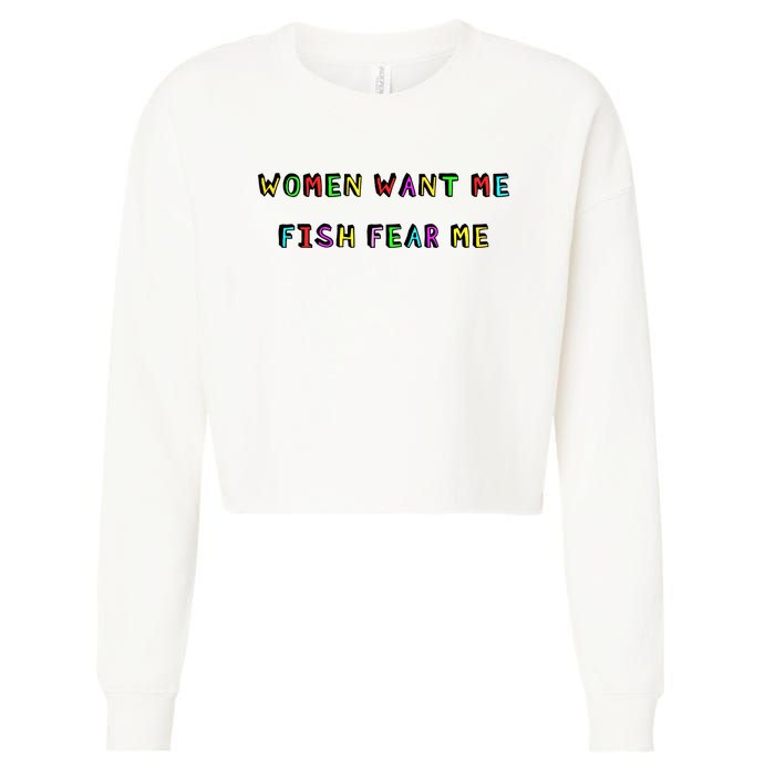 Women Want Me Fish Fear Me Funny Fishing Cropped Pullover Crew