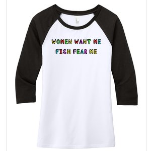 Women Want Me Fish Fear Me Funny Fishing Women's Tri-Blend 3/4-Sleeve Raglan Shirt