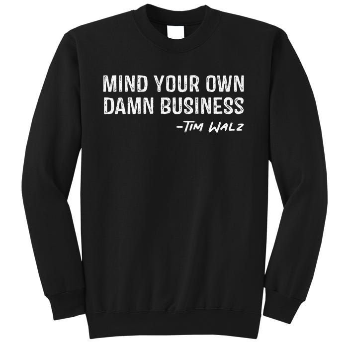 Walz Waltz Mind Your Own Damn Business Gift Sweatshirt