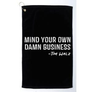 Walz Waltz Mind Your Own Damn Business Gift Platinum Collection Golf Towel