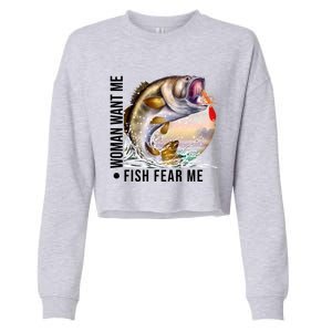 Women Want Me Fish Fear Me Bass Fisherman Funny Cropped Pullover Crew