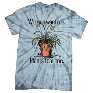 Women Want Me Plants Fear Me Tie-Dye T-Shirt