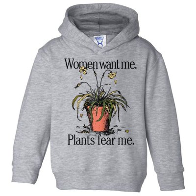 Women Want Me Plants Fear Me Toddler Hoodie