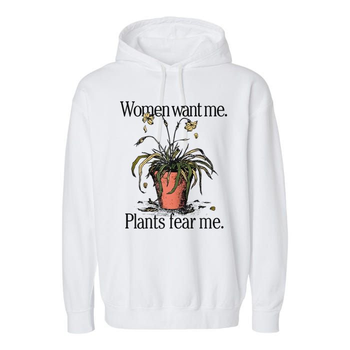 Women Want Me Plants Fear Me Garment-Dyed Fleece Hoodie