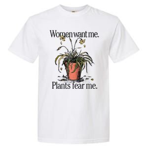 Women Want Me Plants Fear Me Garment-Dyed Heavyweight T-Shirt