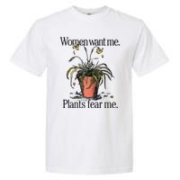 Women Want Me Plants Fear Me Garment-Dyed Heavyweight T-Shirt