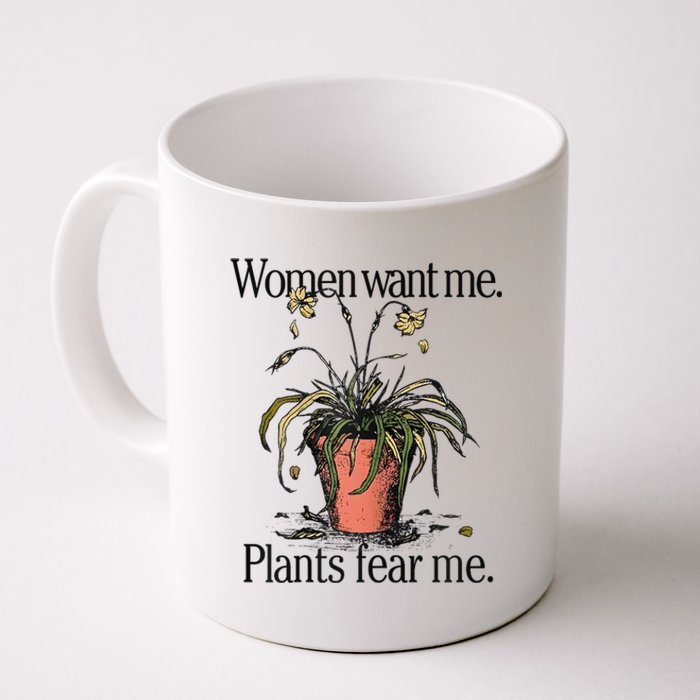 Women Want Me Plants Fear Me Coffee Mug