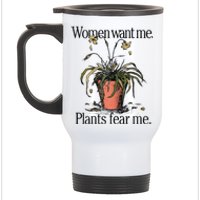 Women Want Me Plants Fear Me Stainless Steel Travel Mug