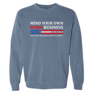 Walz Waltz Mind Your Own Damn Business Harris Waltz Garment-Dyed Sweatshirt