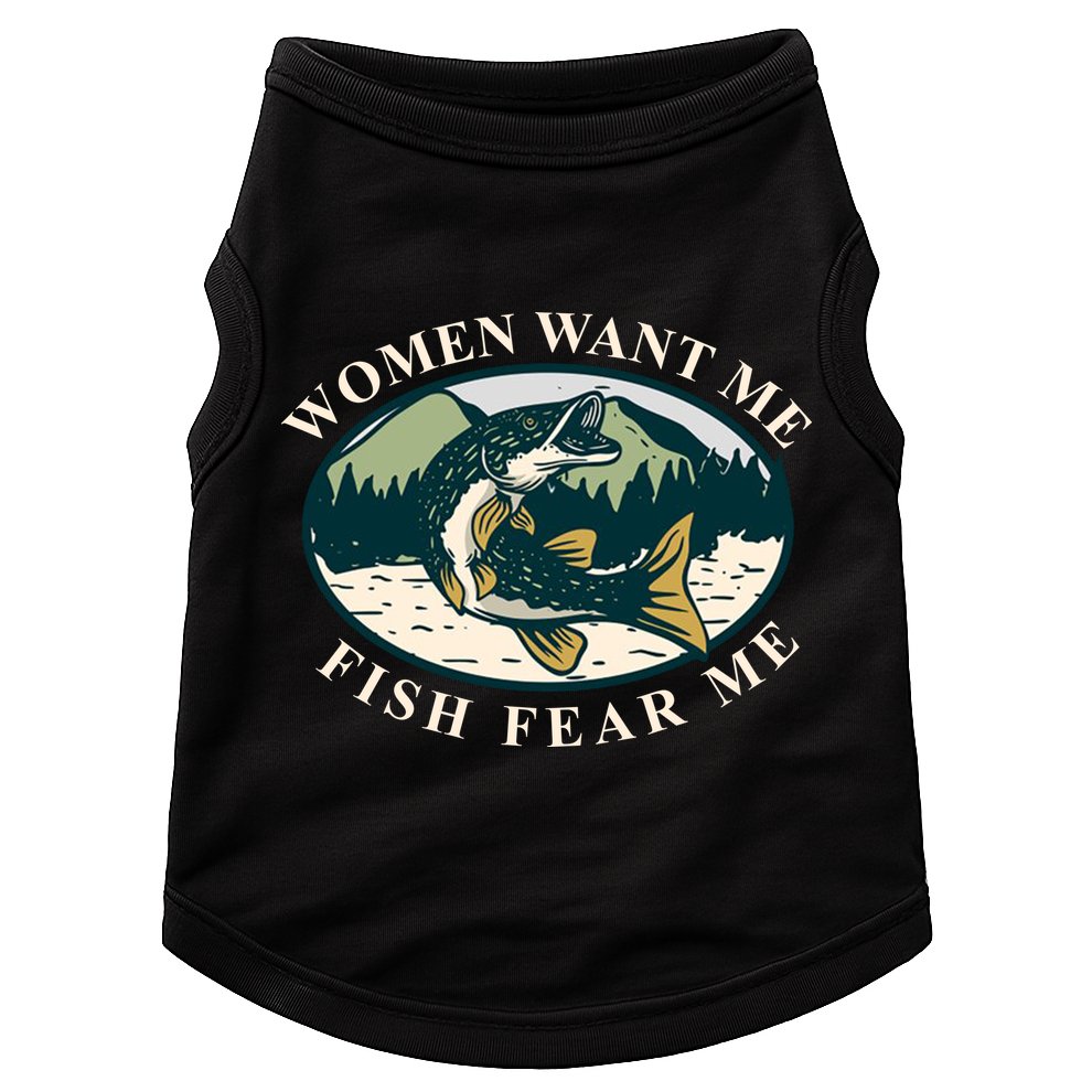 Women Want Me Fish Fear Me Funny Fishing Gift Doggie Tank