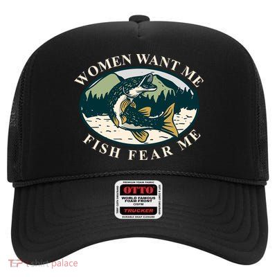 Women Want Me Fish Fear Me Funny Fishing Gift High Crown Mesh Back Trucker Hat