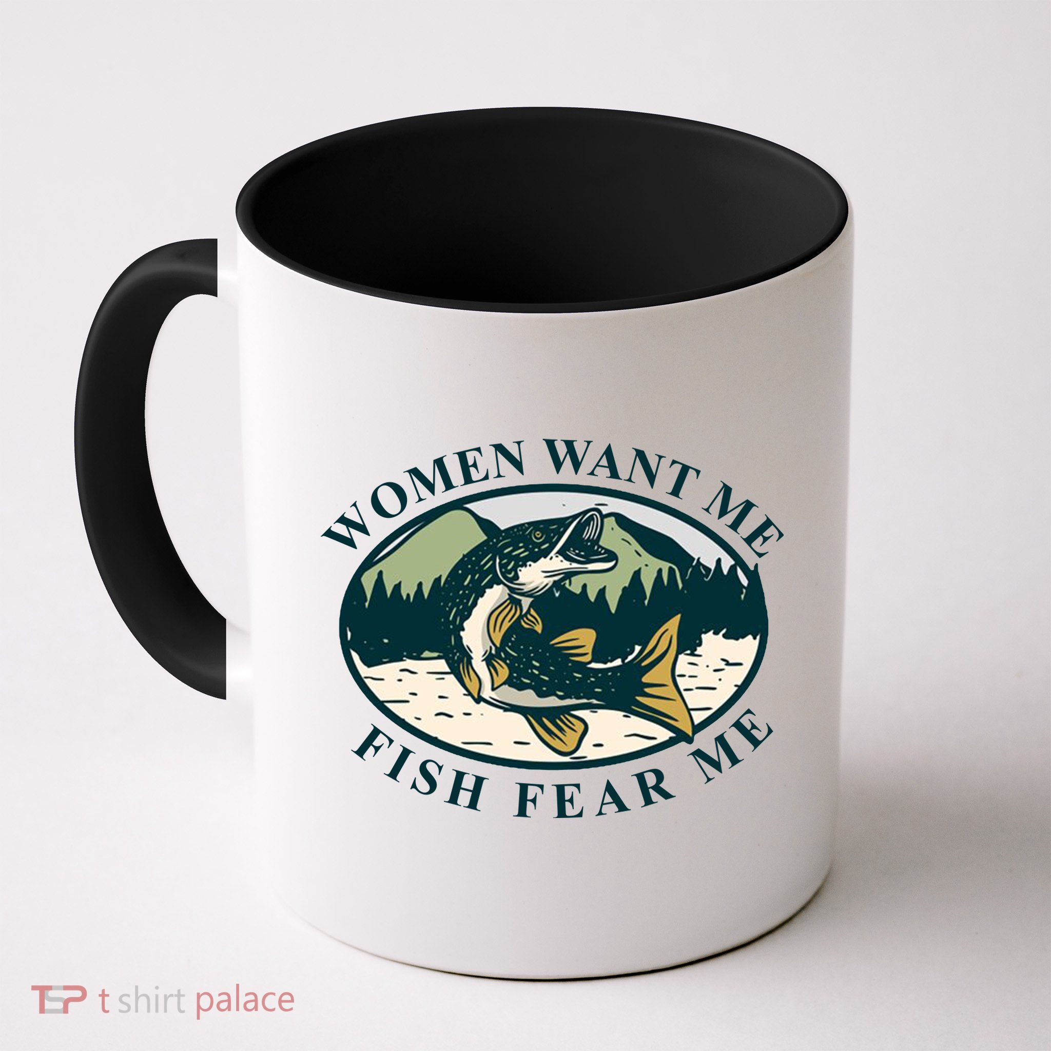 Women Want Me Fish Fear Me Funny Fishing Gift Mug
