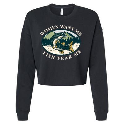Women Want Me Fish Fear Me Funny Fishing Gift Cropped Pullover Crew