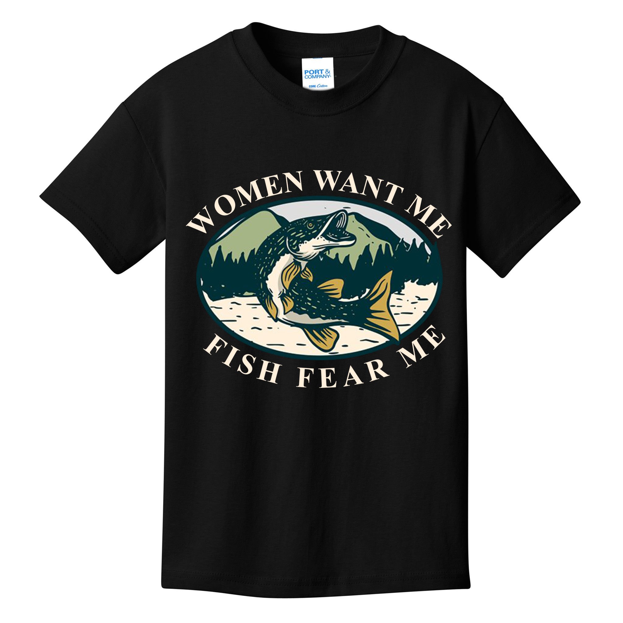 Women Want Me Fish Fear Me Funny Fishing Gift Kids T-Shirt