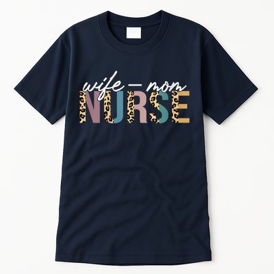 Women Wife Mom Nurse Nursing Mom Mothers Day Gift For Nurses Tall T-Shirt