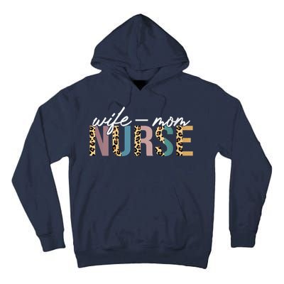 Women Wife Mom Nurse Nursing Mom Mothers Day Gift For Nurses Tall Hoodie