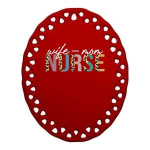 Women Wife Mom Nurse Nursing Mom Mothers Day Gift For Nurses Ceramic Oval Ornament