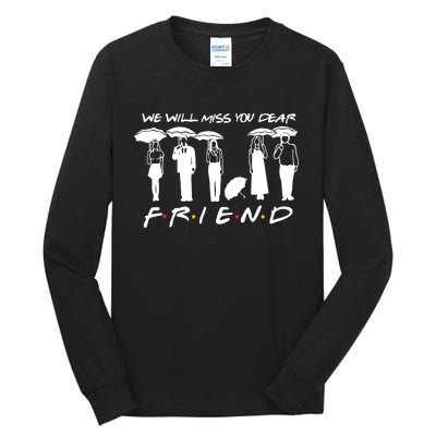 We Will Miss You Dear Friends Tall Long Sleeve T-Shirt