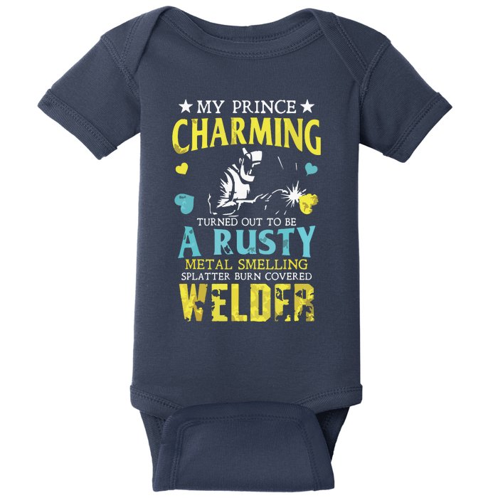 Welder Wife My Prince Charming Turned Out Welding Baby Bodysuit