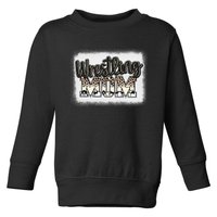 Women Wrestling Mom Bleached Leoard Wrestle Wrestler Mother Toddler Sweatshirt