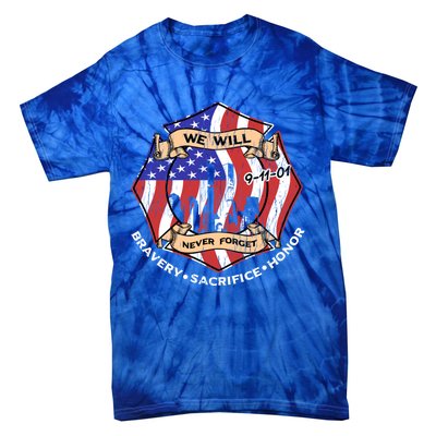 We Will Never Forget 9gift11gift01 Bravery Sacrifice Honor Gift Tie-Dye T-Shirt