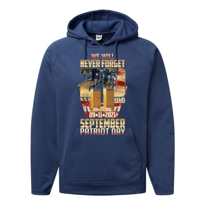 We Will Never Forget September 11 9 11 Patriot Day 20 Years Anniversary Performance Fleece Hoodie