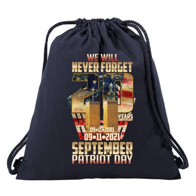 We Will Never Forget September 11 9 11 Patriot Day 20 Years Anniversary Drawstring Bag