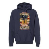 We Will Never Forget September 11 9 11 Patriot Day 20 Years Anniversary Premium Hoodie