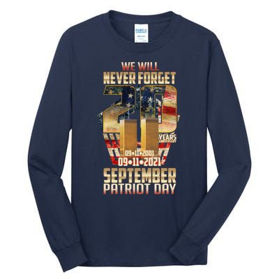 We Will Never Forget September 11 9 11 Patriot Day 20 Years Anniversary Tall Long Sleeve T-Shirt