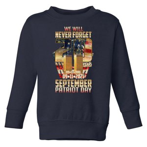 We Will Never Forget September 11 9 11 Patriot Day 20 Years Anniversary Toddler Sweatshirt