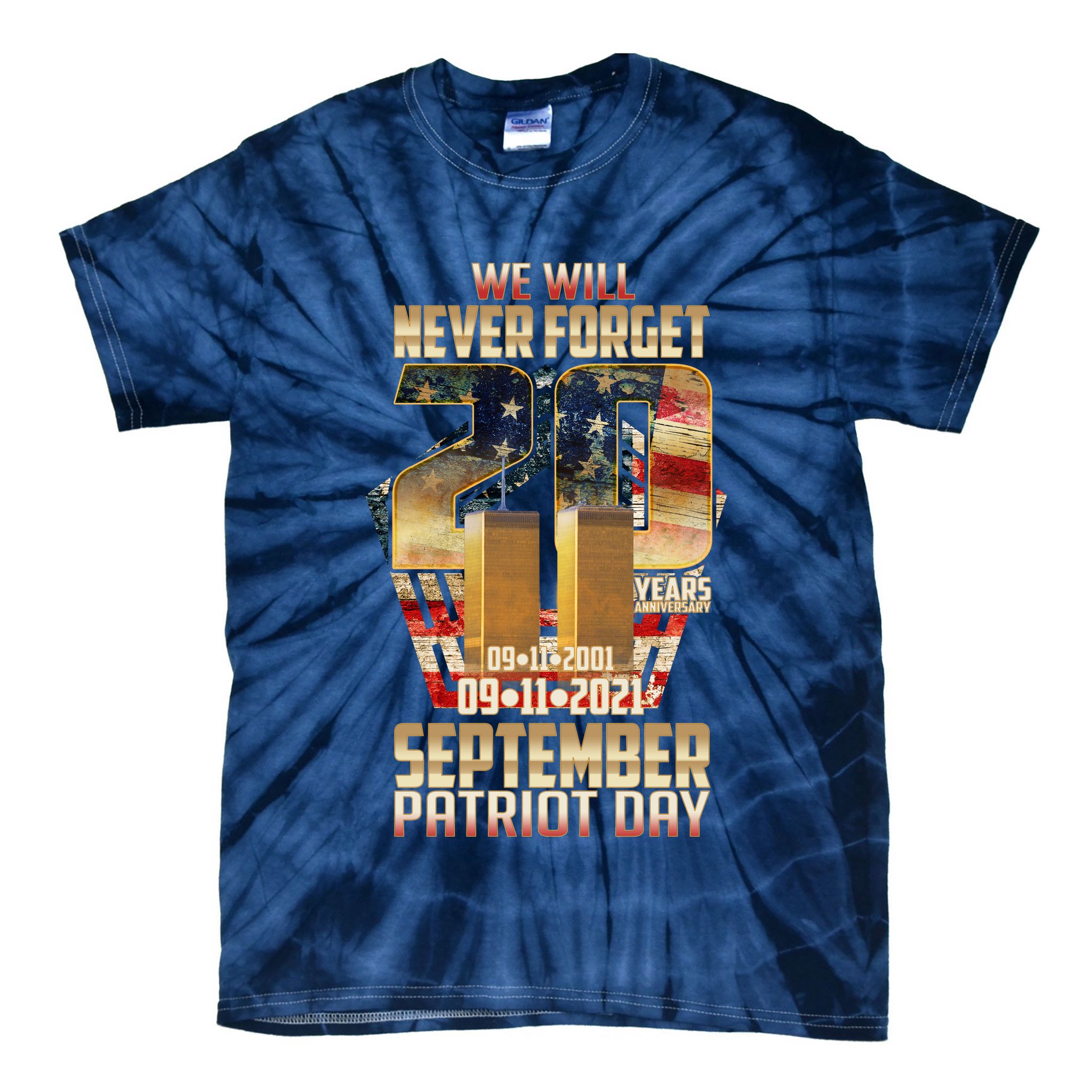 We Will Never Forget September 11 9 11 Patriot Day 20 Years Anniversary Tie-Dye T-Shirt