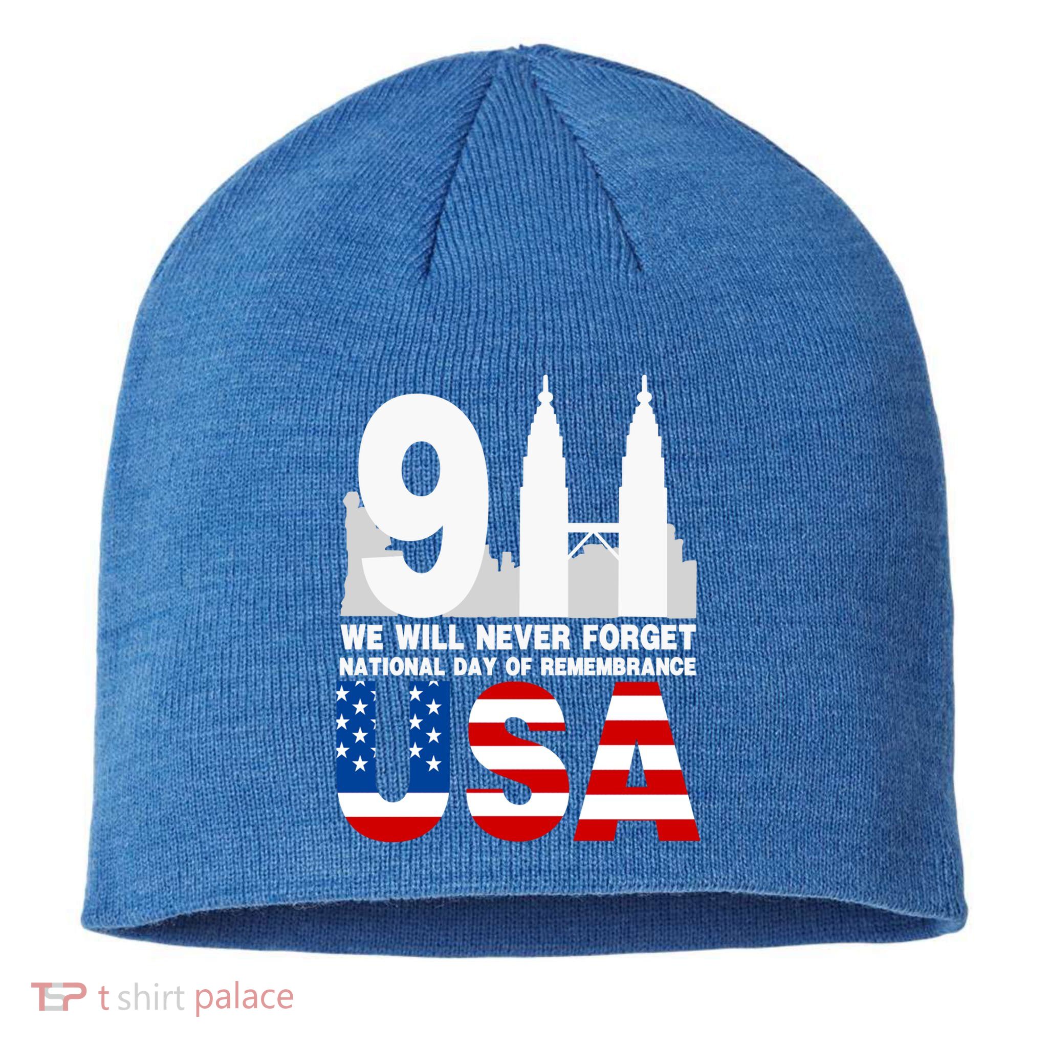 We Will Never Forget National Day Of Remembrance Patriot 911 Gift Sustainable Beanie