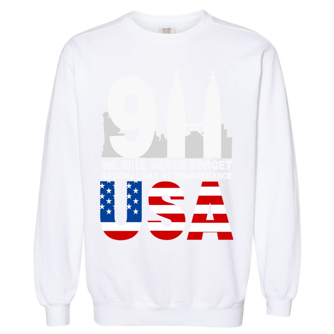 We Will Never Forget National Day Of Remembrance Patriot 911 Gift Garment-Dyed Sweatshirt
