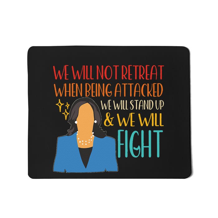 We Will Not Retreat When Being Attacked We Will Stand Up Mousepad