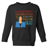 We Will Not Retreat When Being Attacked We Will Stand Up Toddler Sweatshirt